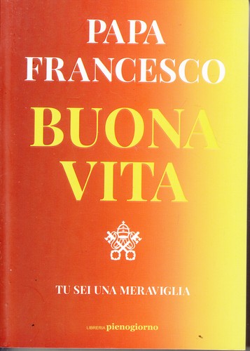 Buona vita sei - buona, tu